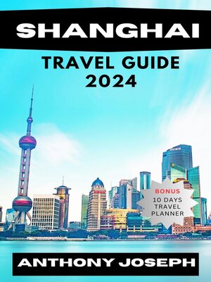 cover image of SHANGHAI TRAVEL GUIDE 2024